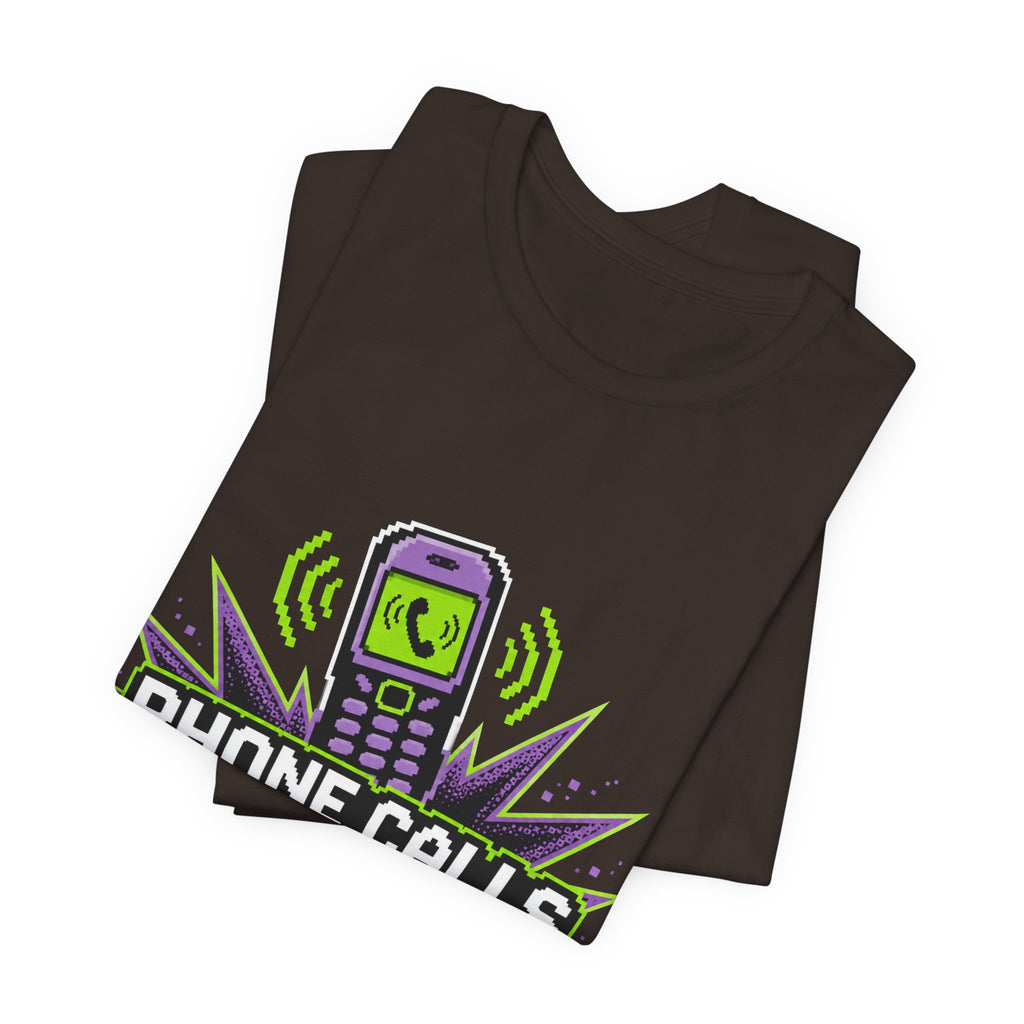 Phone Calls Are A Jump Scare Unisex T-Shirt