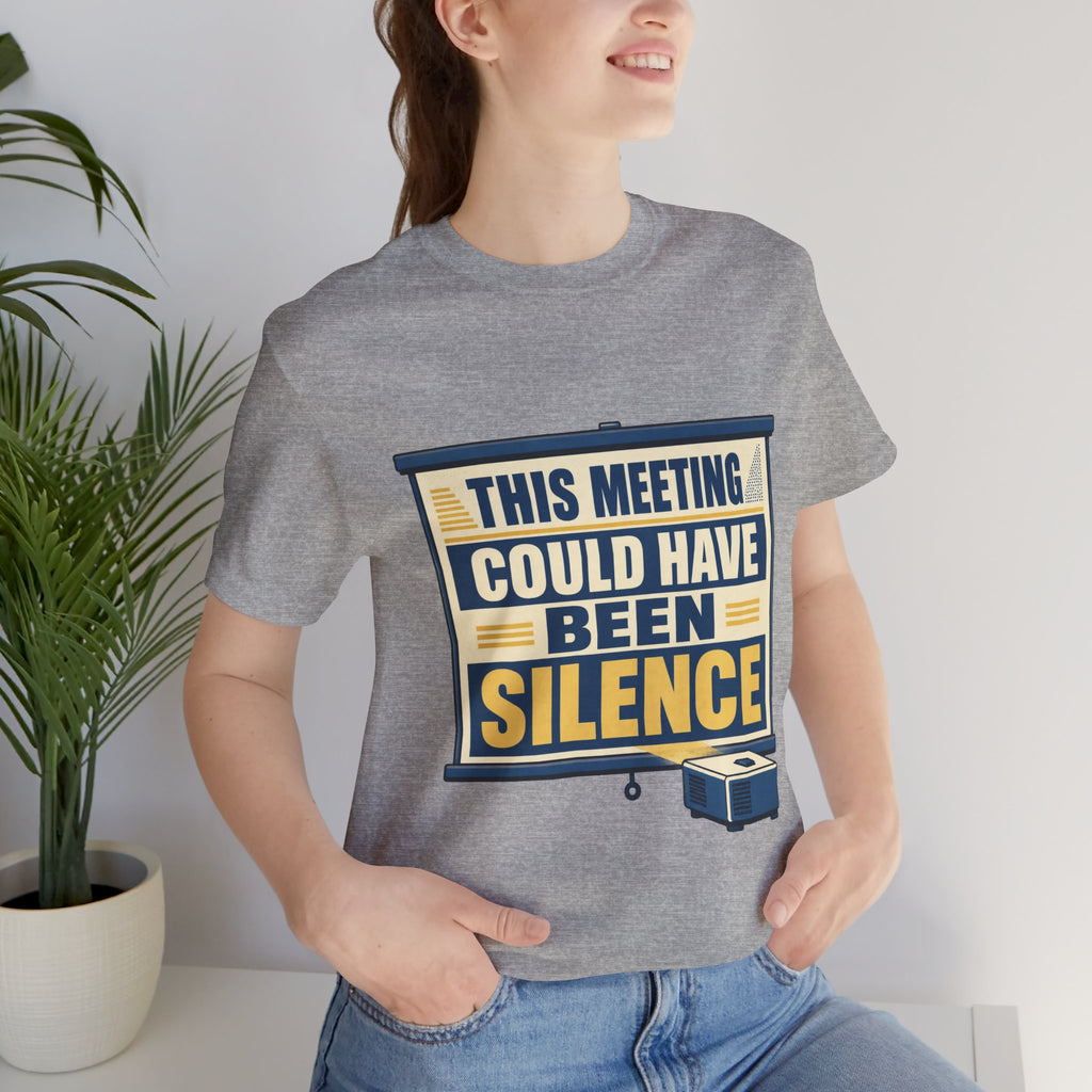 This Meeting Could Have Been Silence Unisex T-Shirt