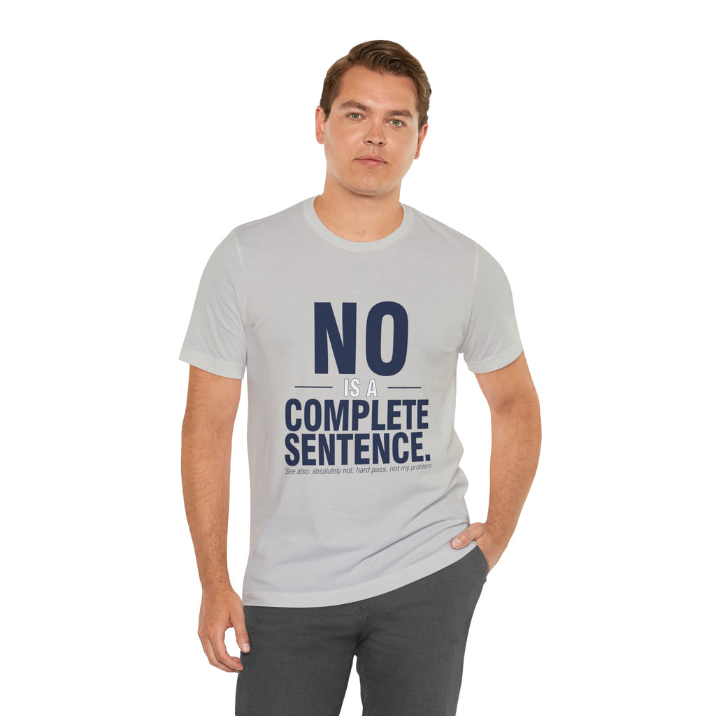 NO IS A COMPLETE SENTENCE.