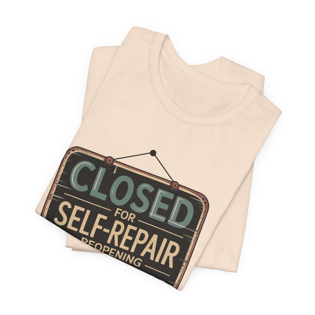 Closed For Self-Repair Unisex T-Shirt
