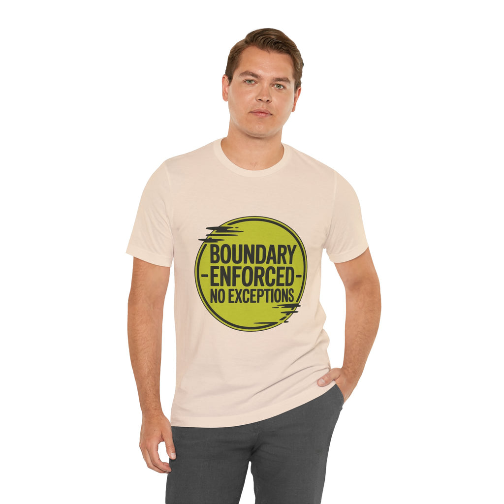 Boundary Enforced No Exceptions Unisex T-Shirt