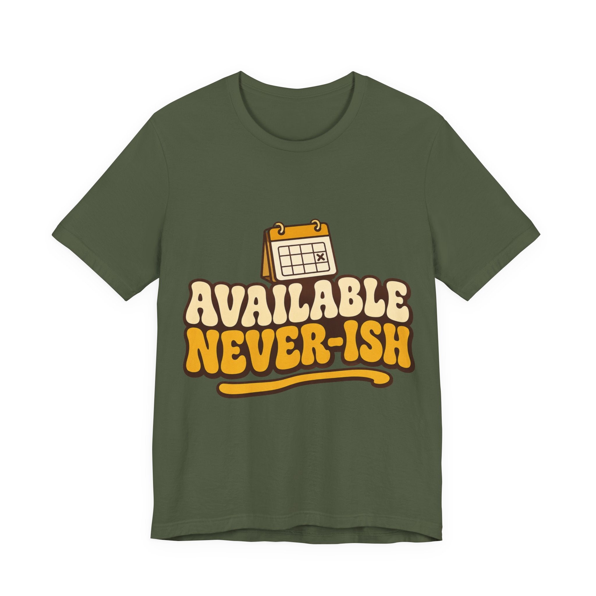 Available Never-ish Unisex T-Shirt