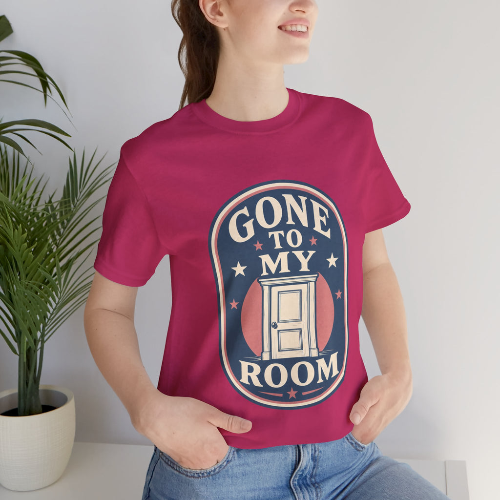Gone To My Room Unisex T-Shirt