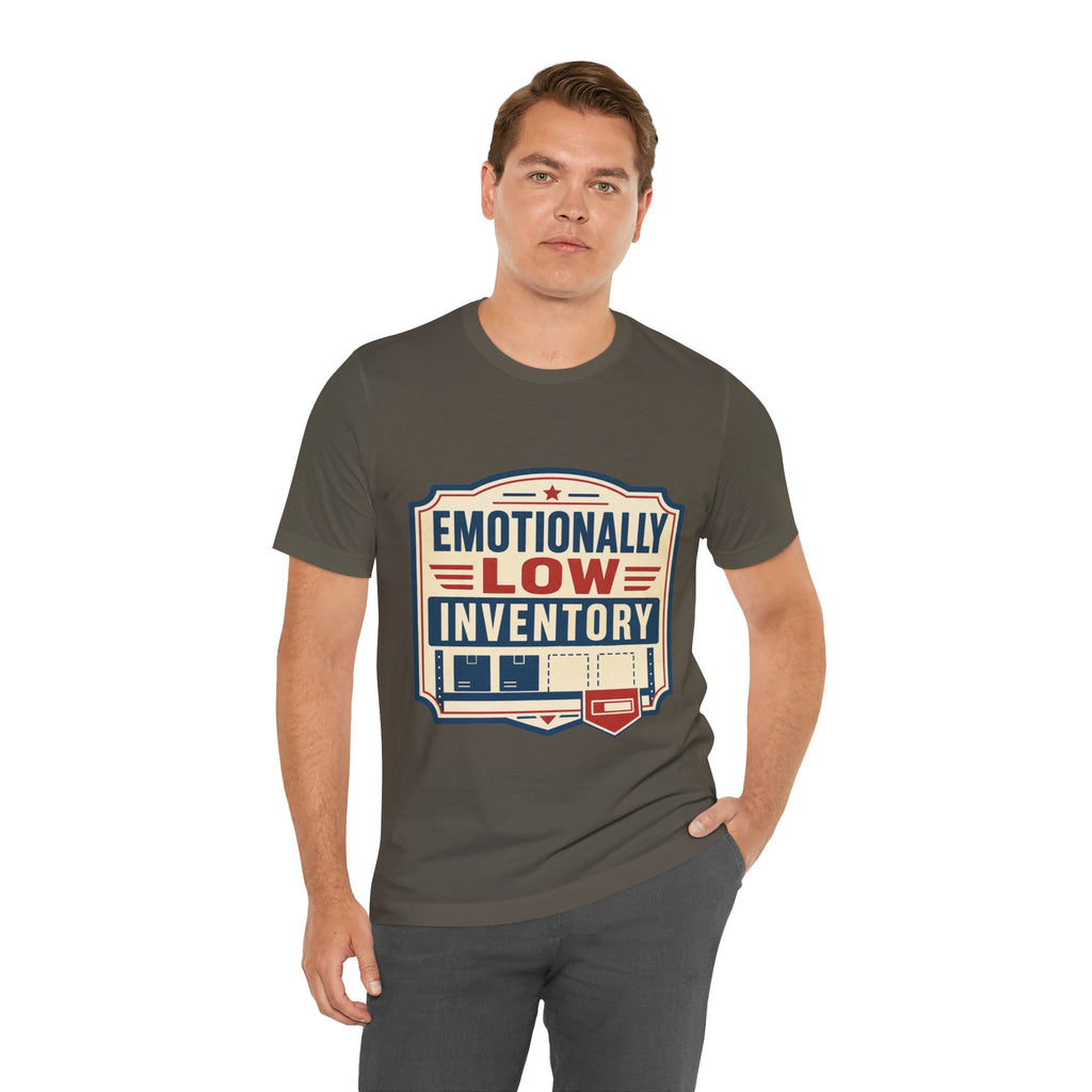 Emotionally Low Inventory Unisex T-Shirt