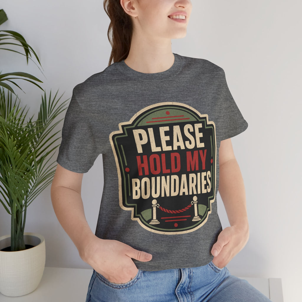 Please Hold My Boundaries Unisex T-Shirt
