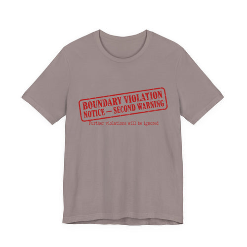 Boundary Violation Notice Unisex T-Shirt