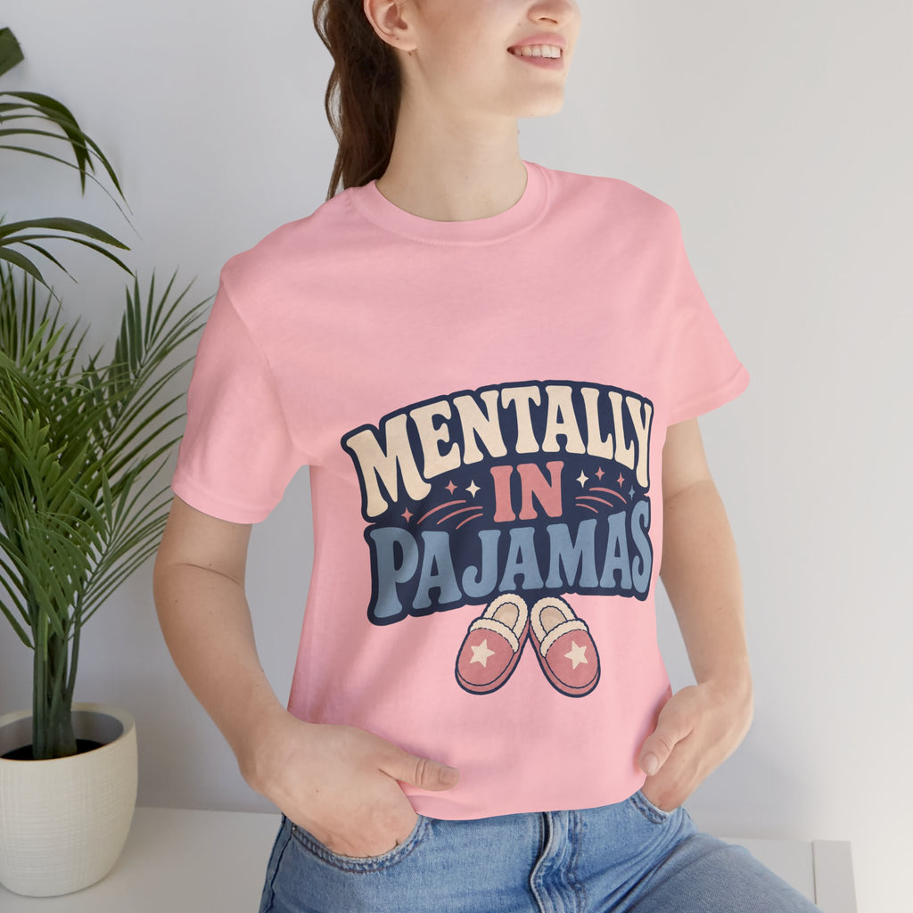 Mentally In Pajamas Unisex T-Shirt
