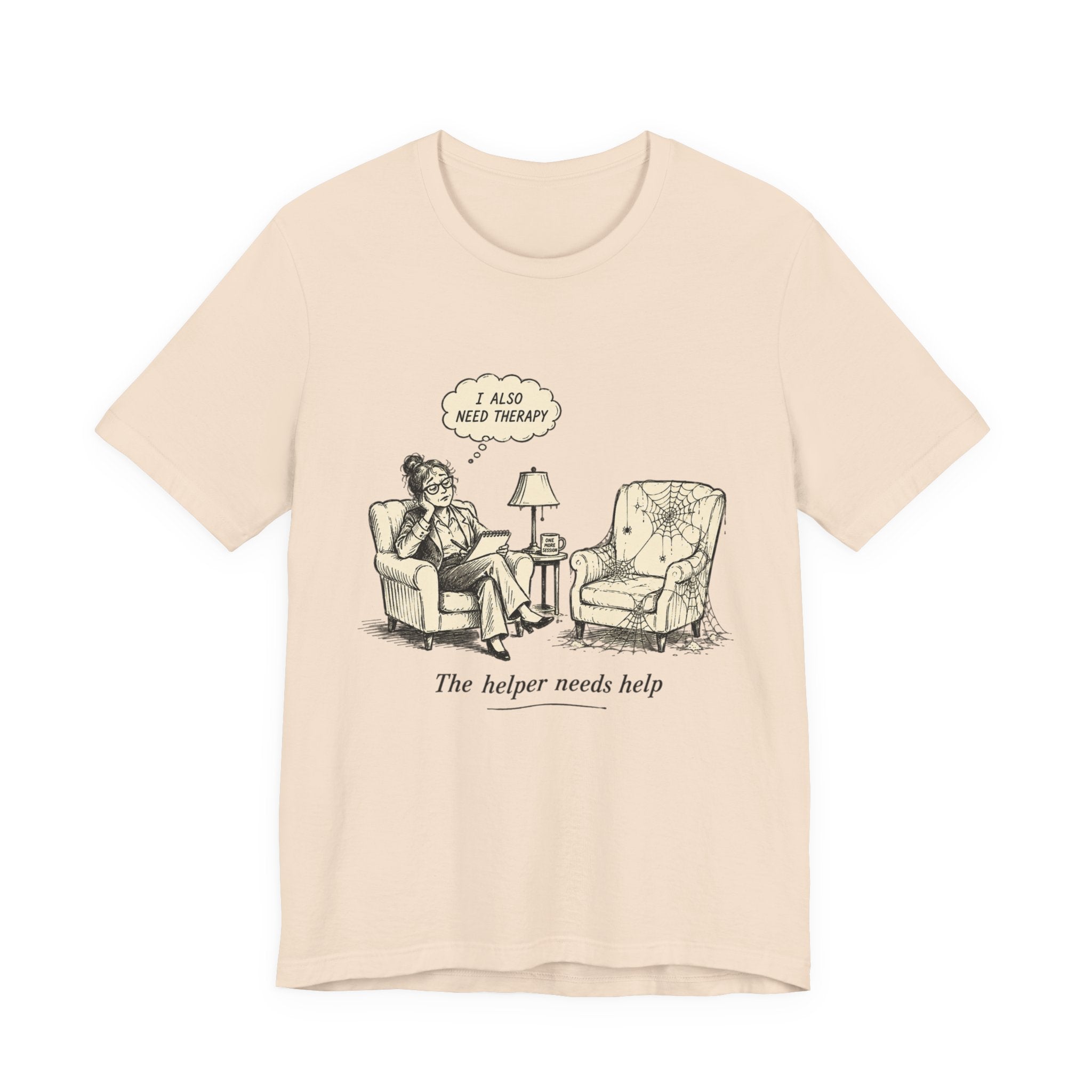 The Helper Needs Help Unisex T-Shirt