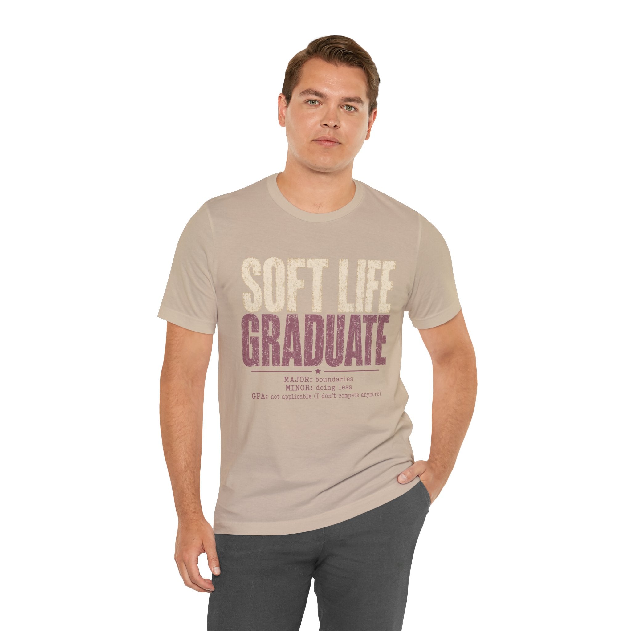 Soft Life Graduate Unisex T-Shirt
