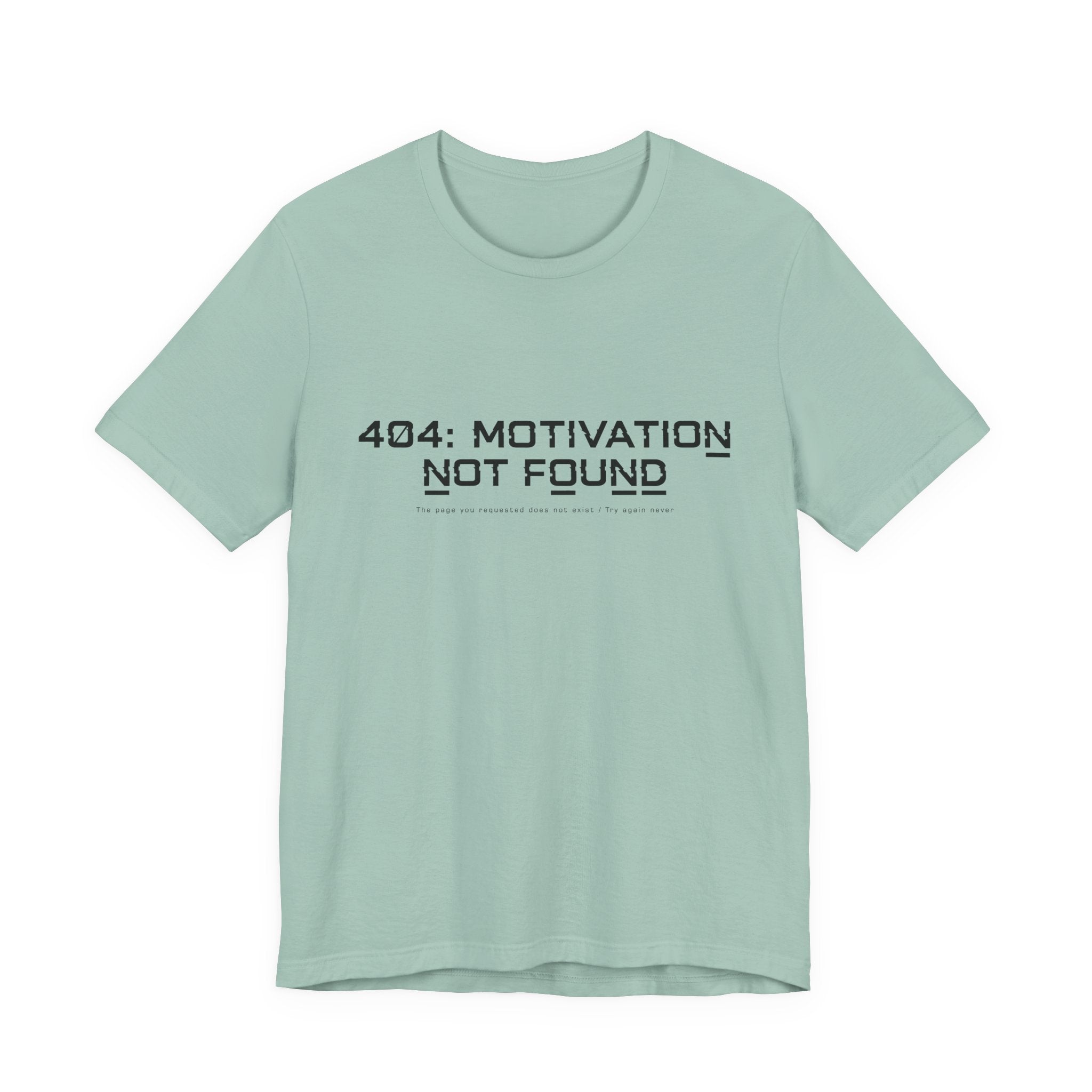 404 Motivation Not Found Unisex T-Shirt