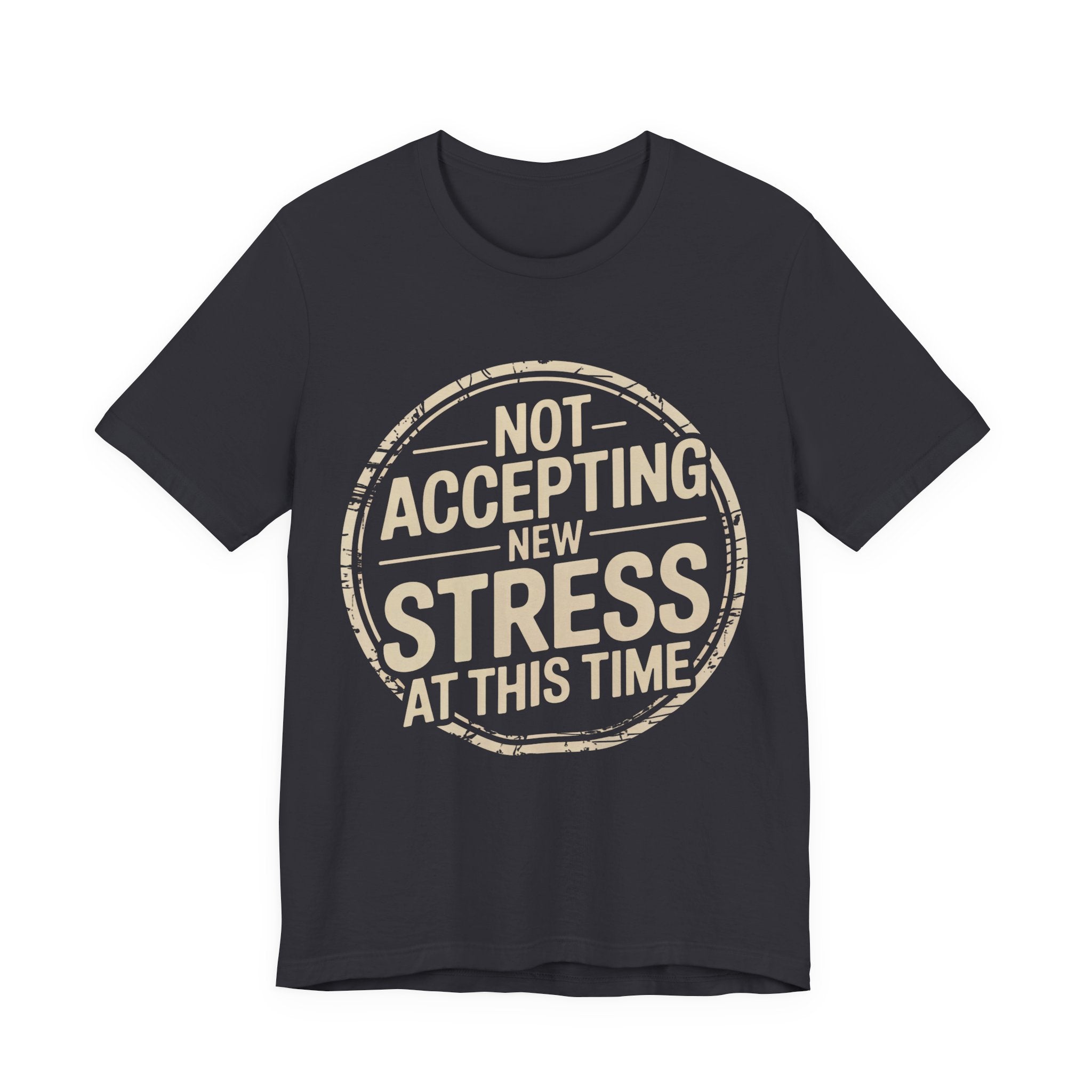 NOT ACCEPTING NEW STRESS AT THIS TIME
