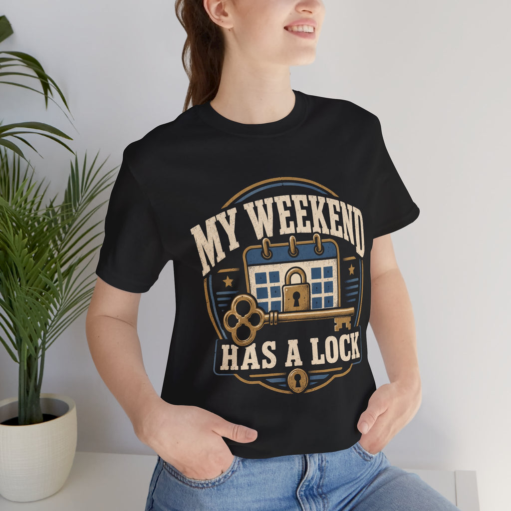 My Weekend Has A Lock Unisex T-Shirt