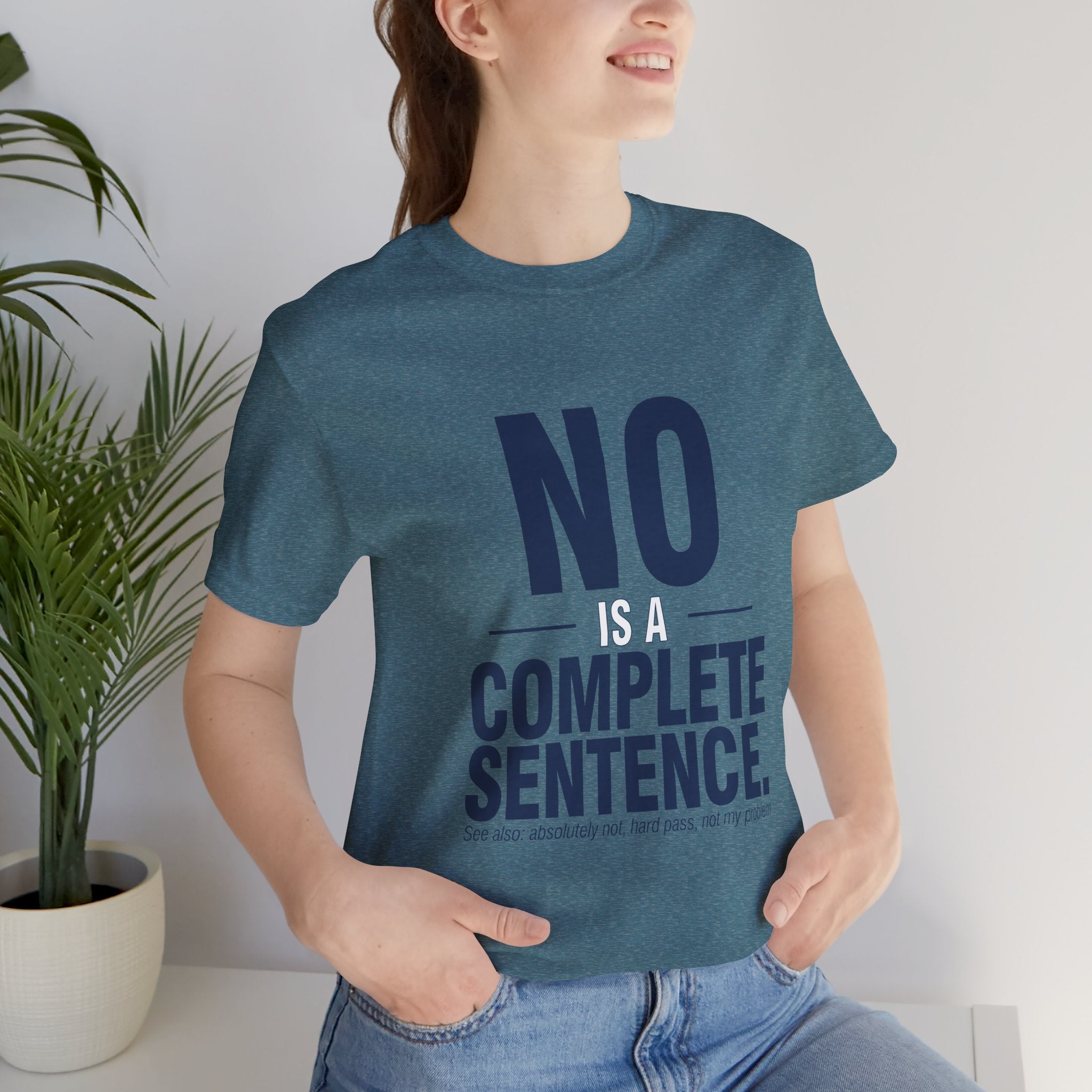 NO IS A COMPLETE SENTENCE.
