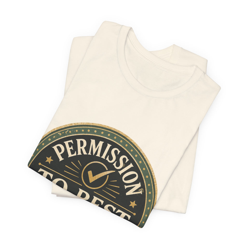 Permission To Rest Granted Unisex T-Shirt