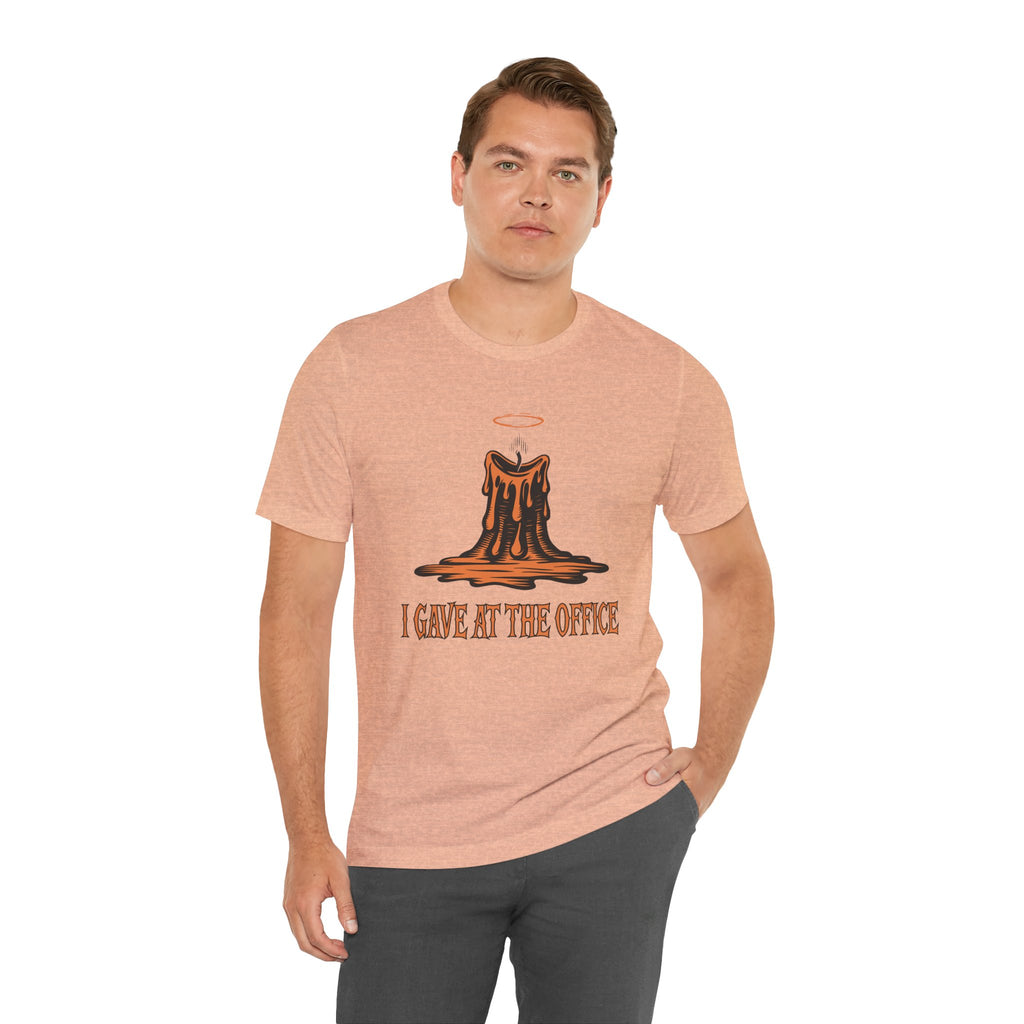 I Gave at the Office Tee