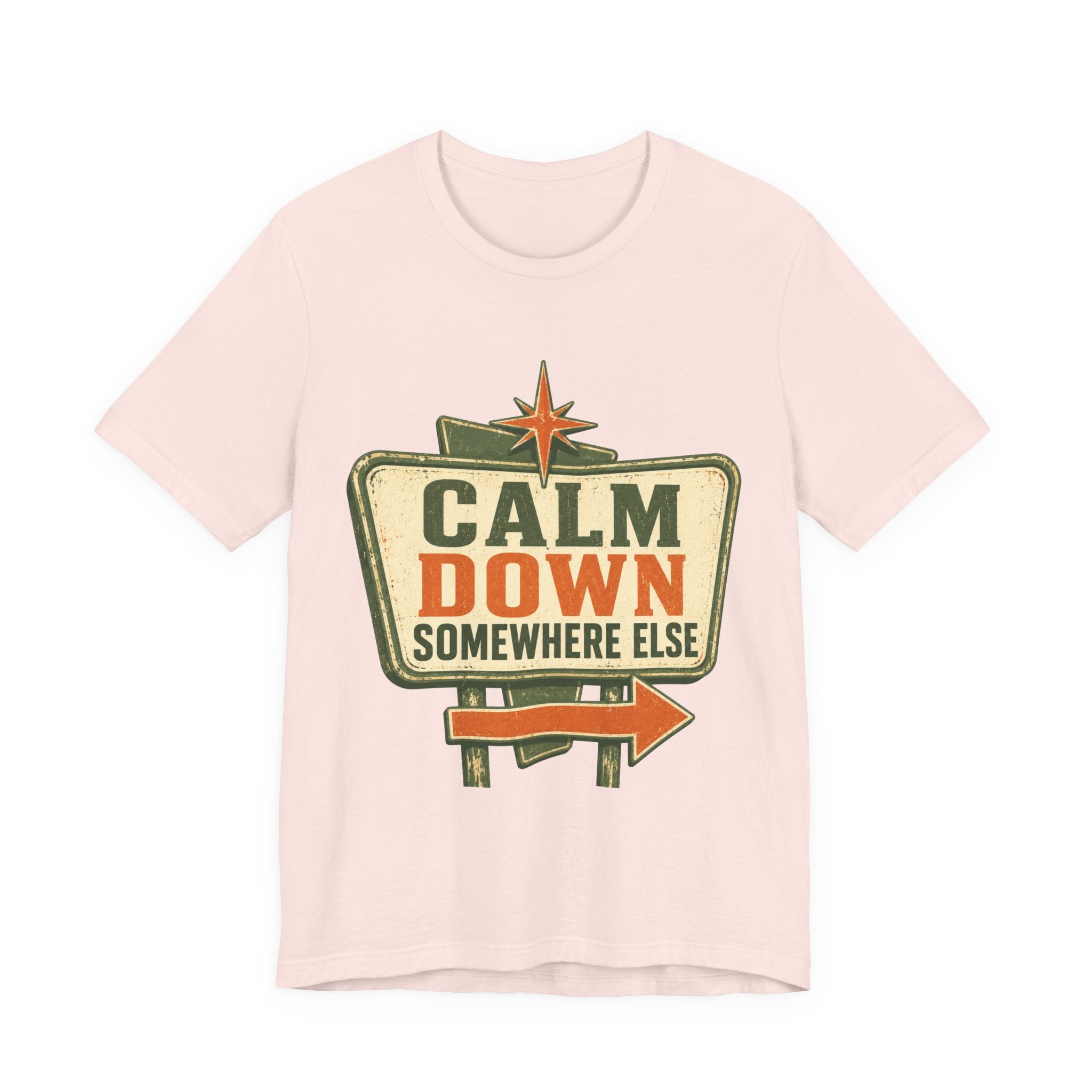 Calm Down Somewhere Else Unisex T-Shirt