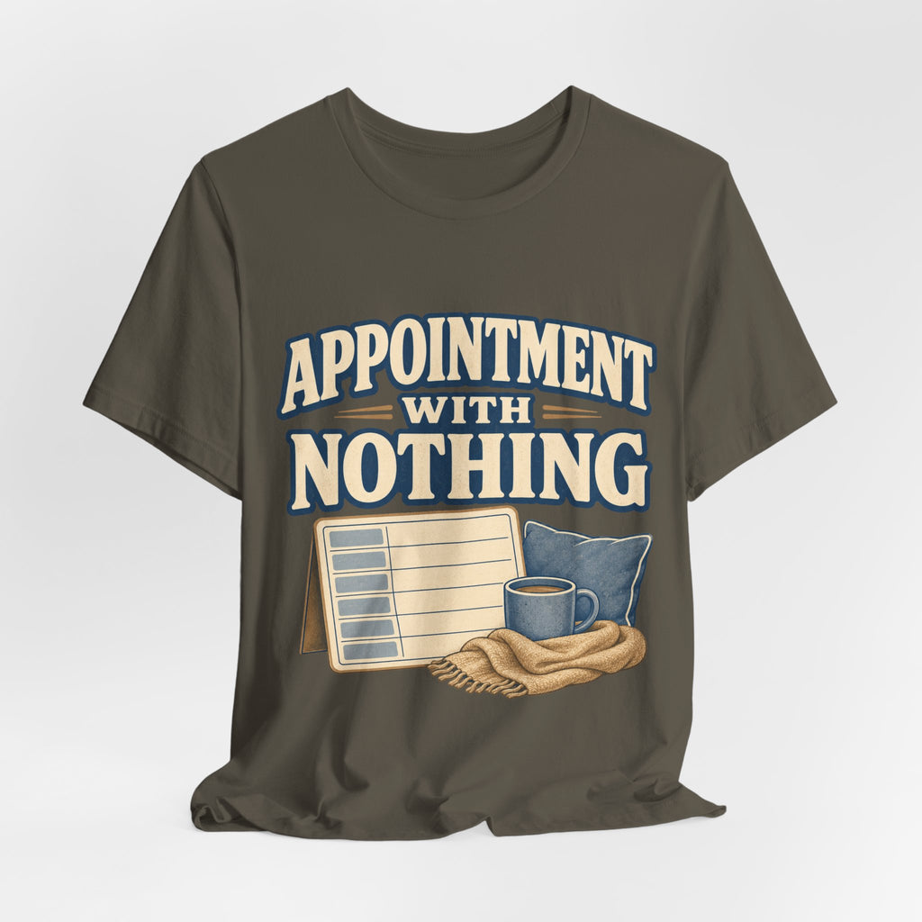 Appointment With Nothing Unisex T-Shirt