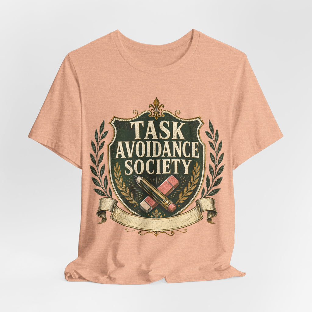 Task Avoidance Society Unisex T-Shirt
