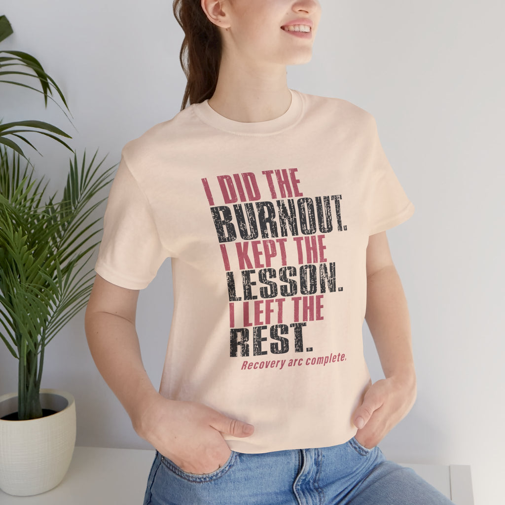 I Did The Burnout Kept The Lesson Unisex T-Shirt