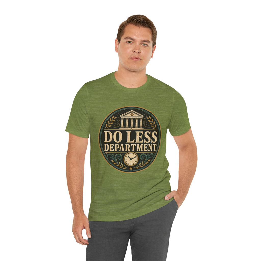 Do Less Department Unisex T-Shirt