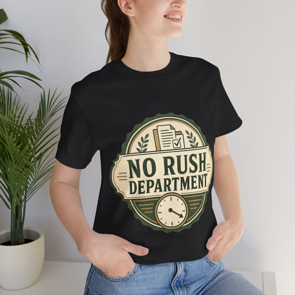 No Rush Department Unisex T-Shirt