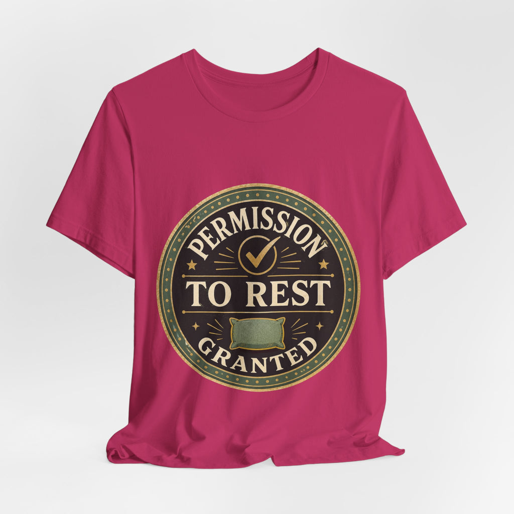 Permission To Rest Granted Unisex T-Shirt