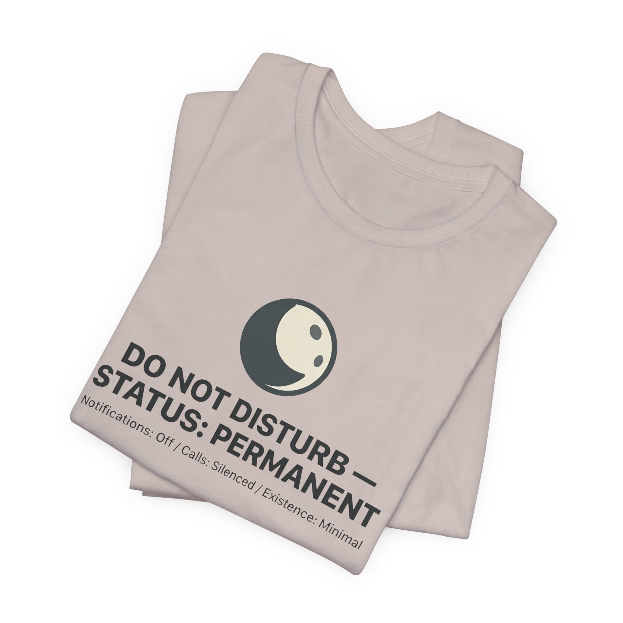 Do Not Disturb Status: Permanent Unisex T-Shirt