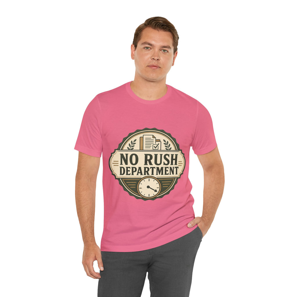 No Rush Department Unisex T-Shirt