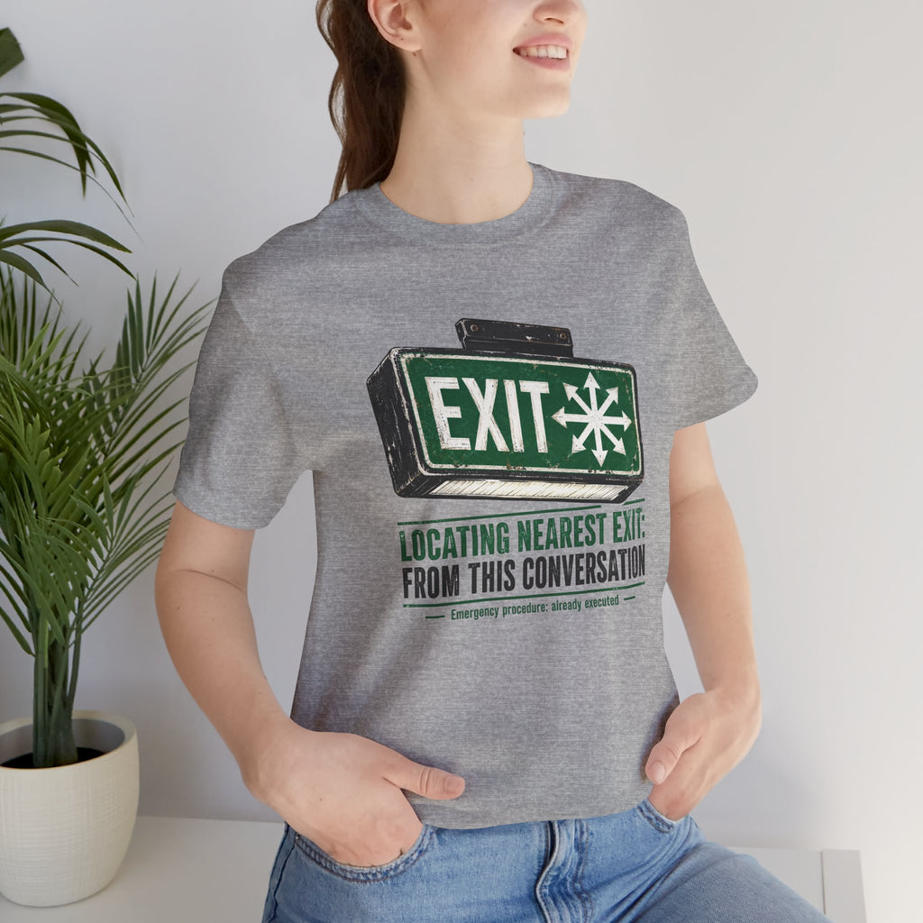 Locating Nearest Exit Unisex T-Shirt