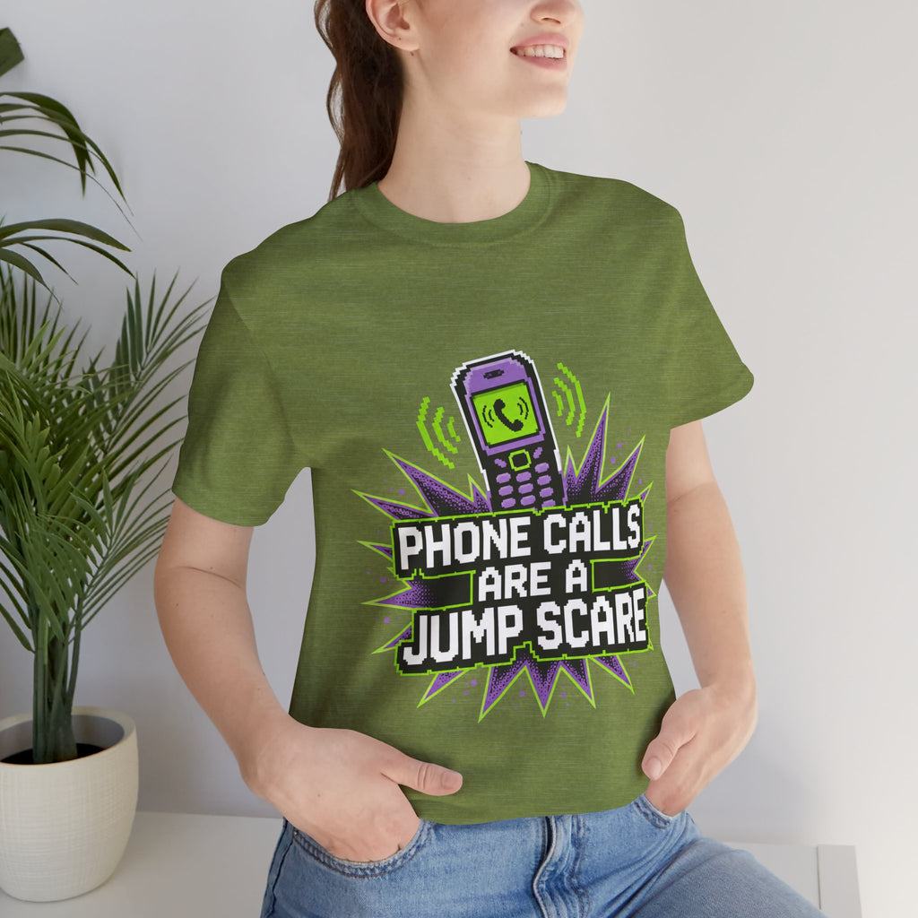 Phone Calls Are A Jump Scare Unisex T-Shirt
