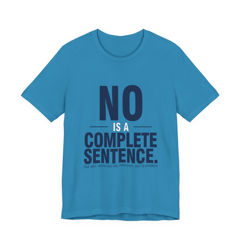 NO IS A COMPLETE SENTENCE.