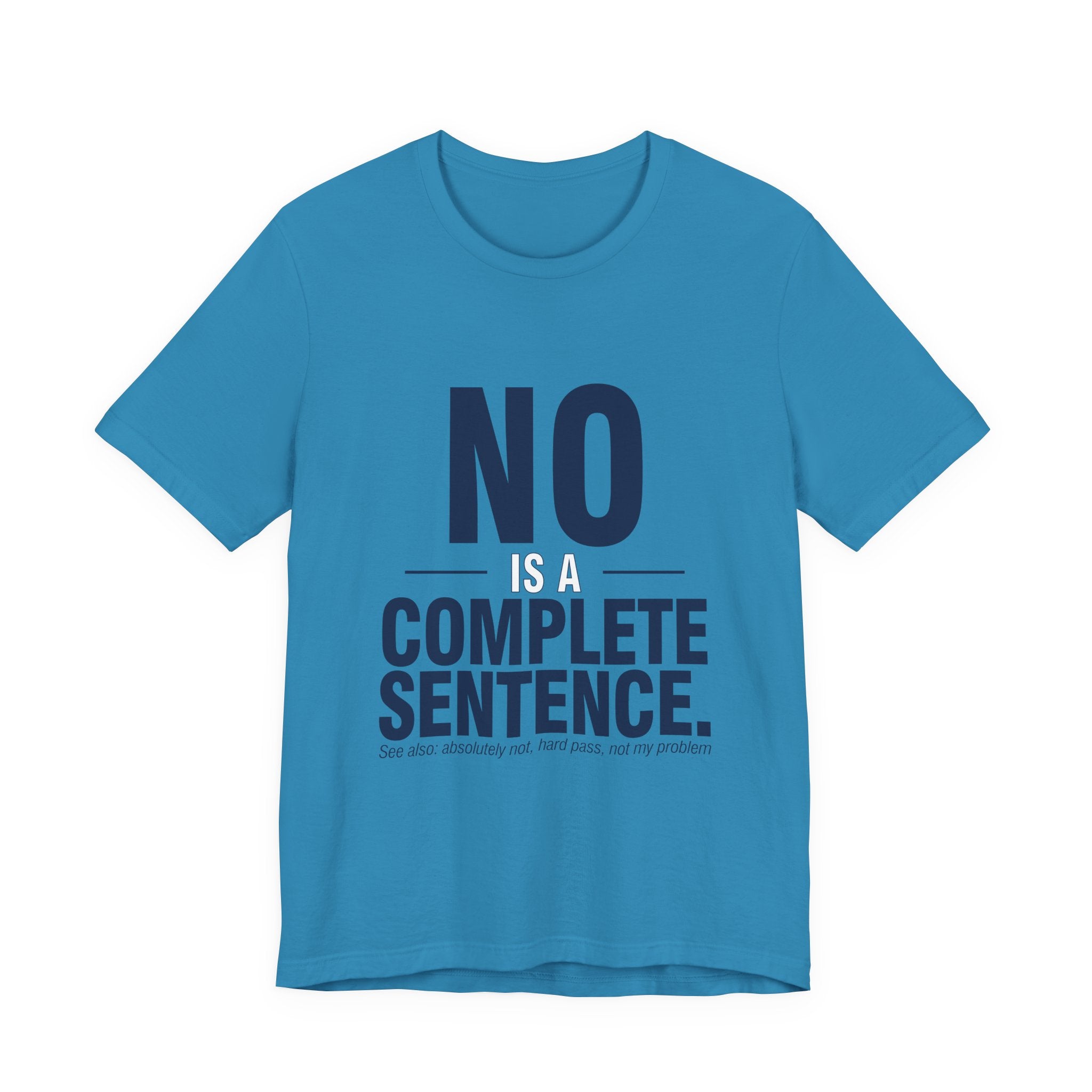 NO IS A COMPLETE SENTENCE.