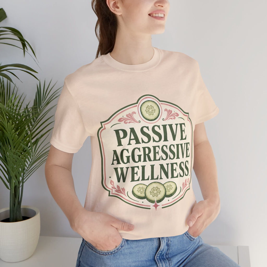 Passive Aggressive Wellness Unisex T-Shirt