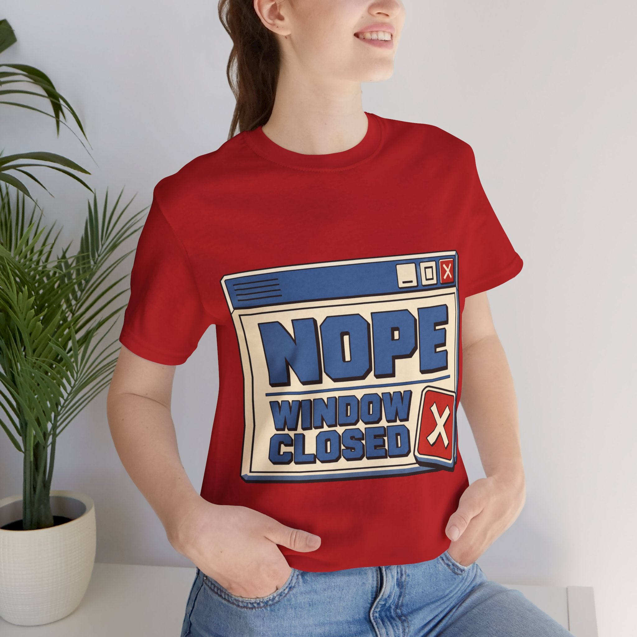 Nope Window Closed Unisex T-Shirt