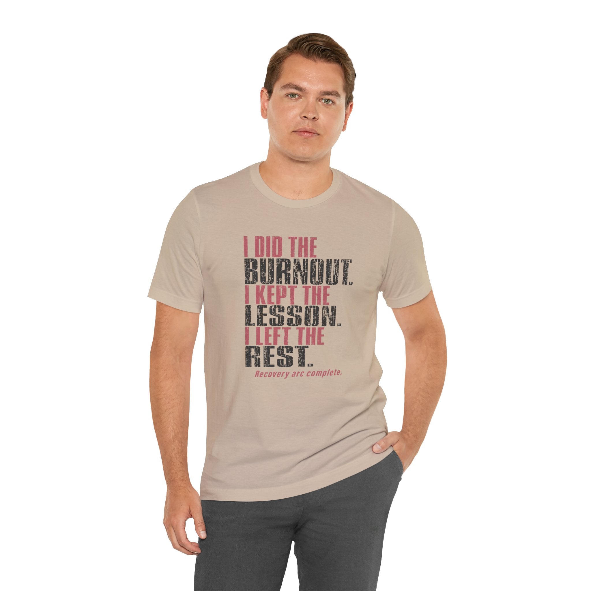 I Did The Burnout Kept The Lesson Unisex T-Shirt
