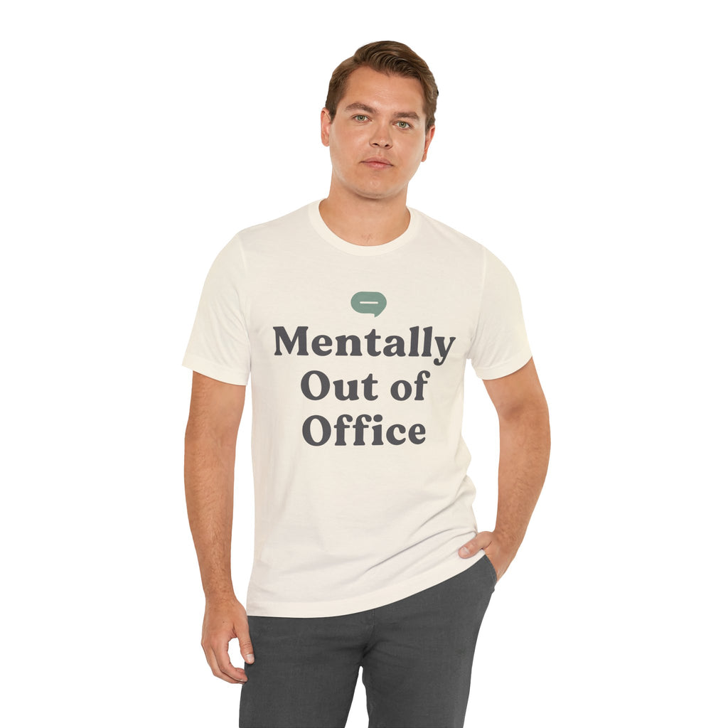 Mentally Out of Office Unisex T-Shirt