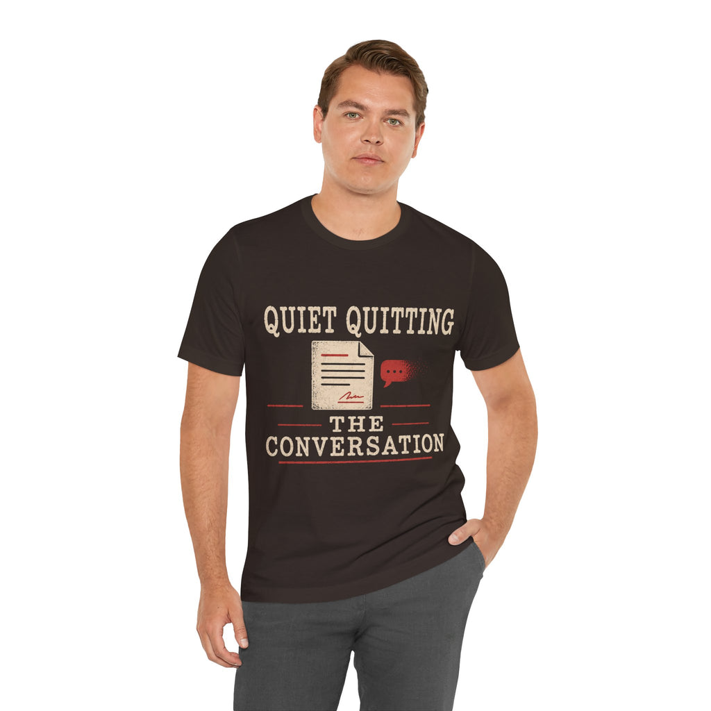 Quiet Quitting The Conversation Unisex T-Shirt