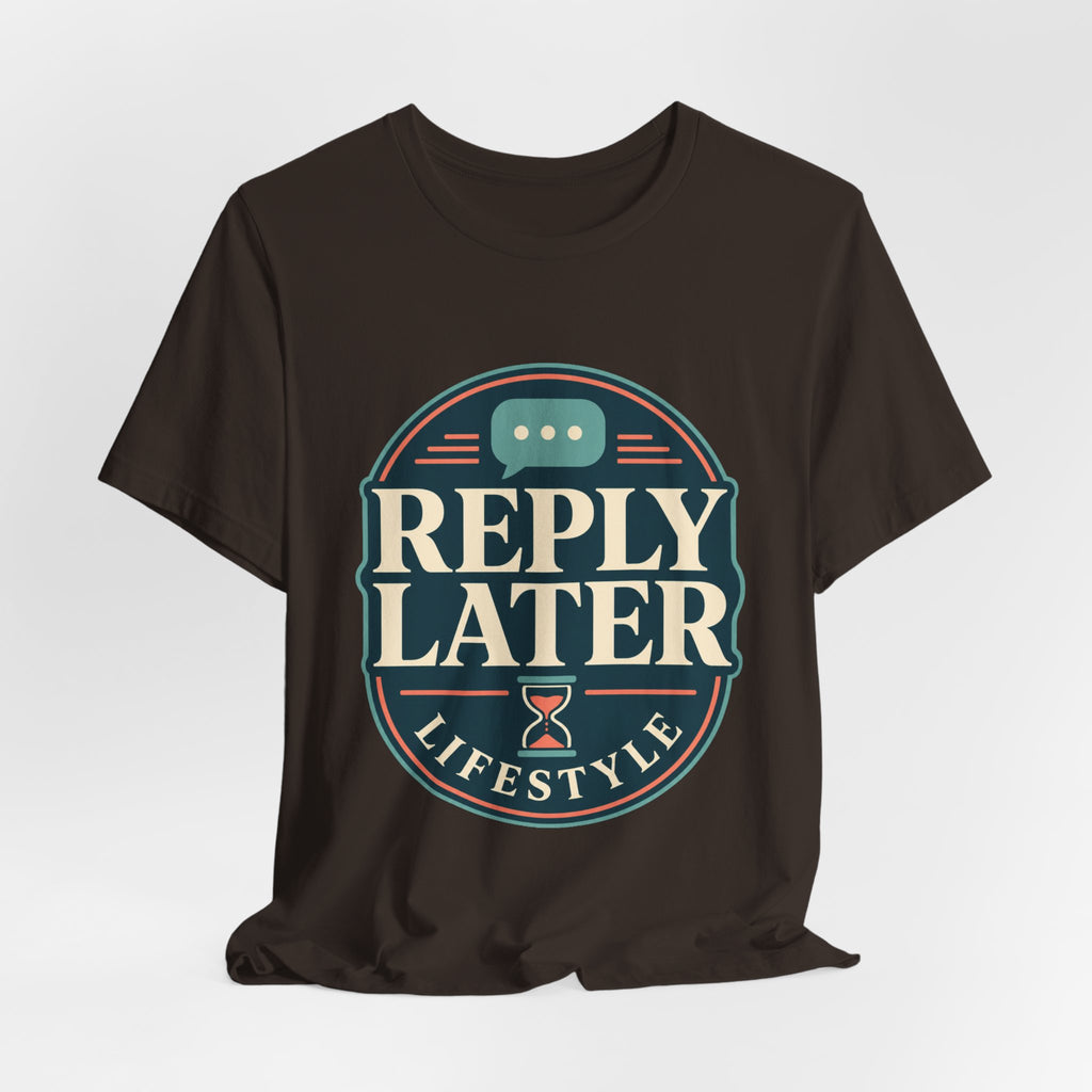 Reply Later Lifestyle Unisex T-Shirt