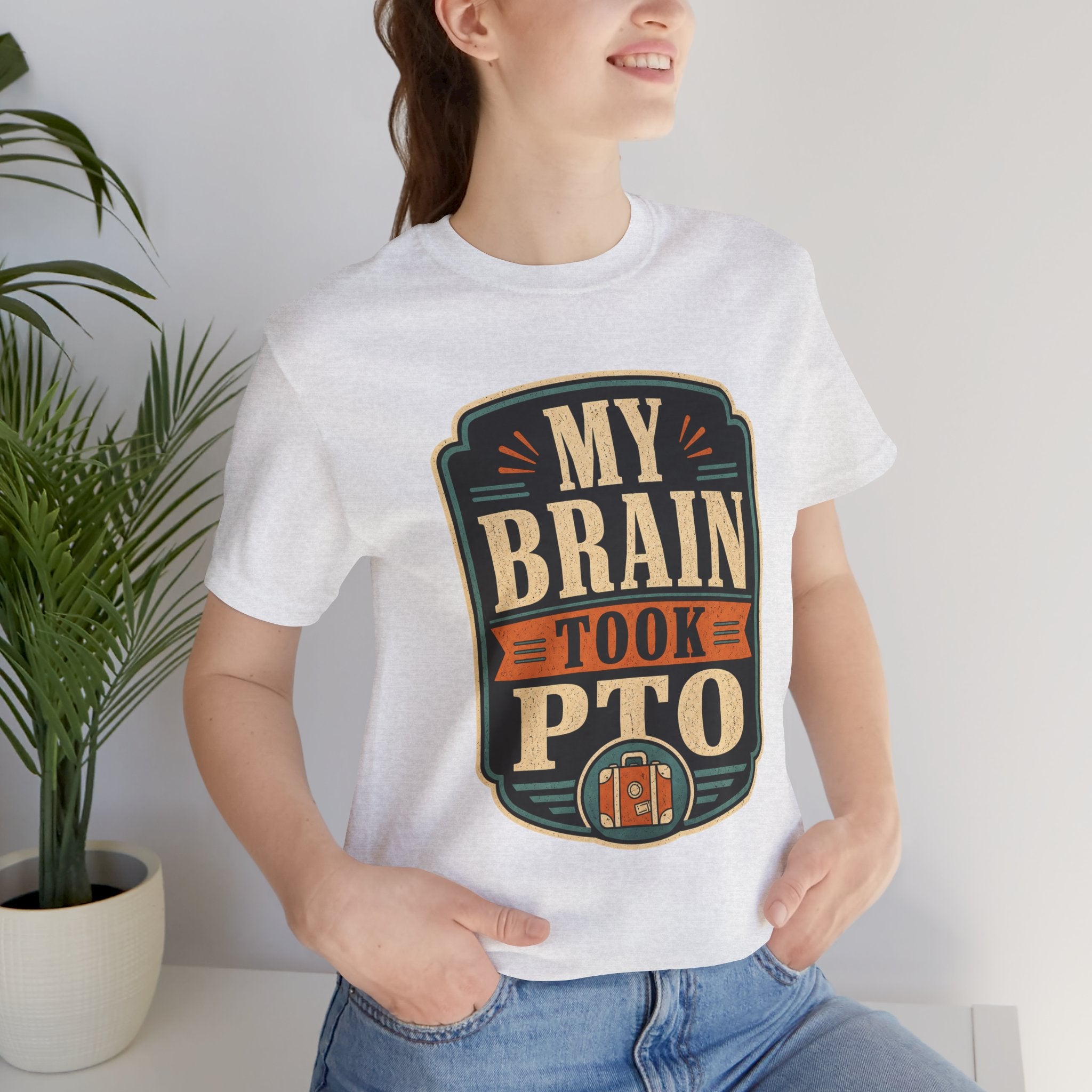 My Brain Took PTO Unisex T-Shirt