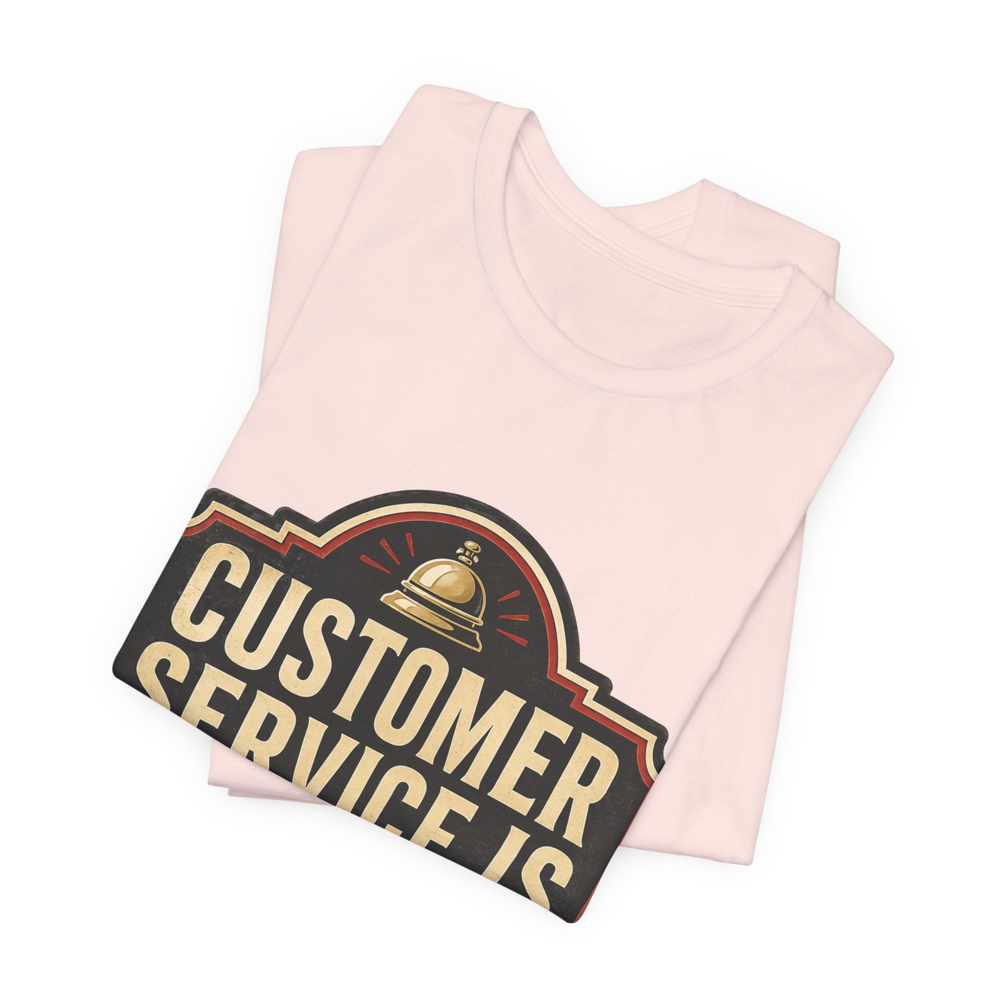 Customer Service Is Closed Unisex T-Shirt