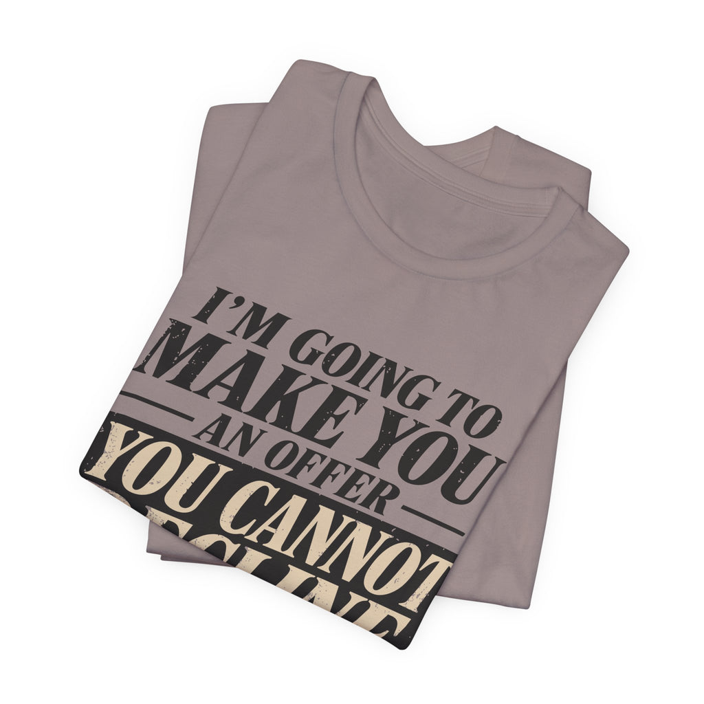 I Already Declined Unisex T-Shirt
