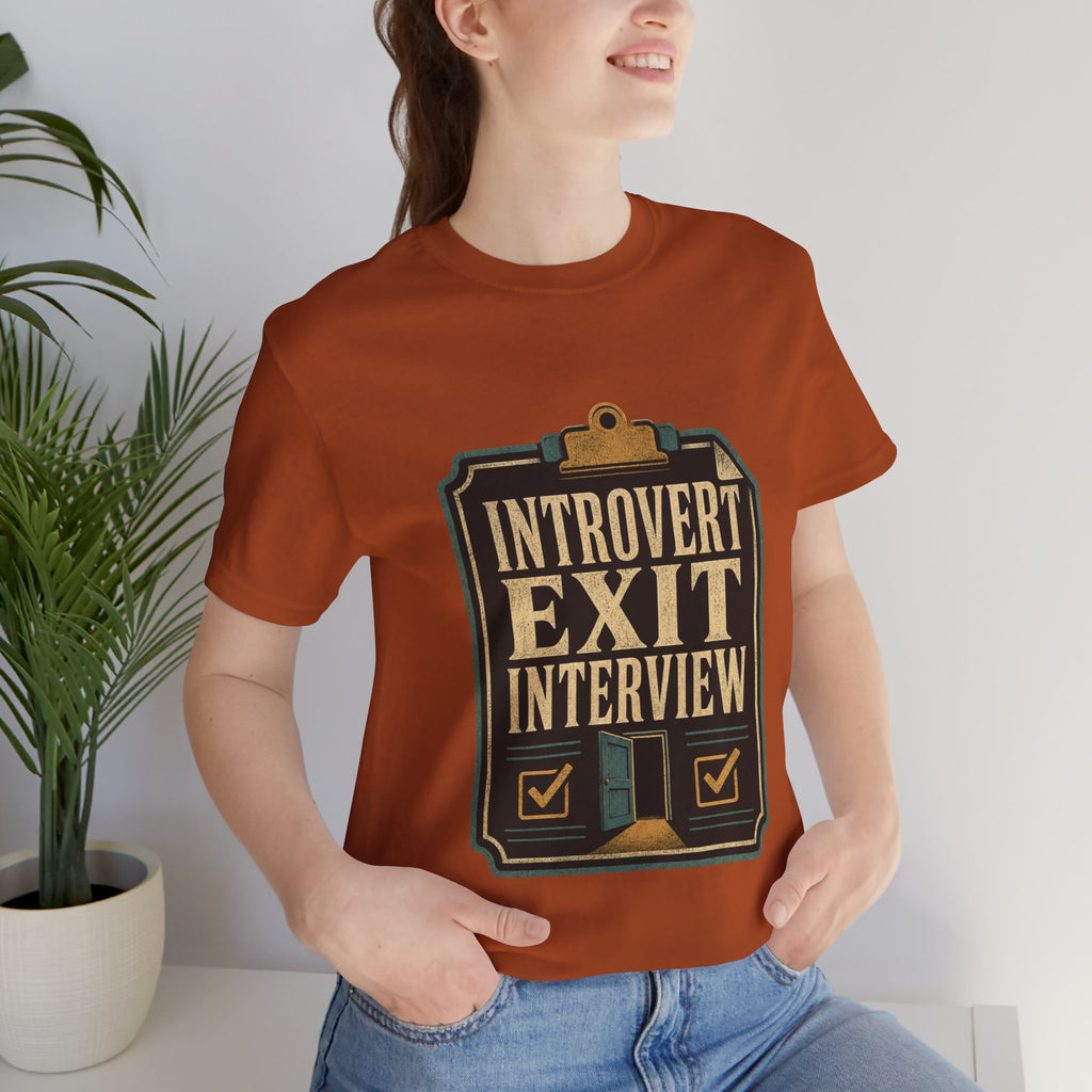 Introvert Exit Interview Unisex T-Shirt