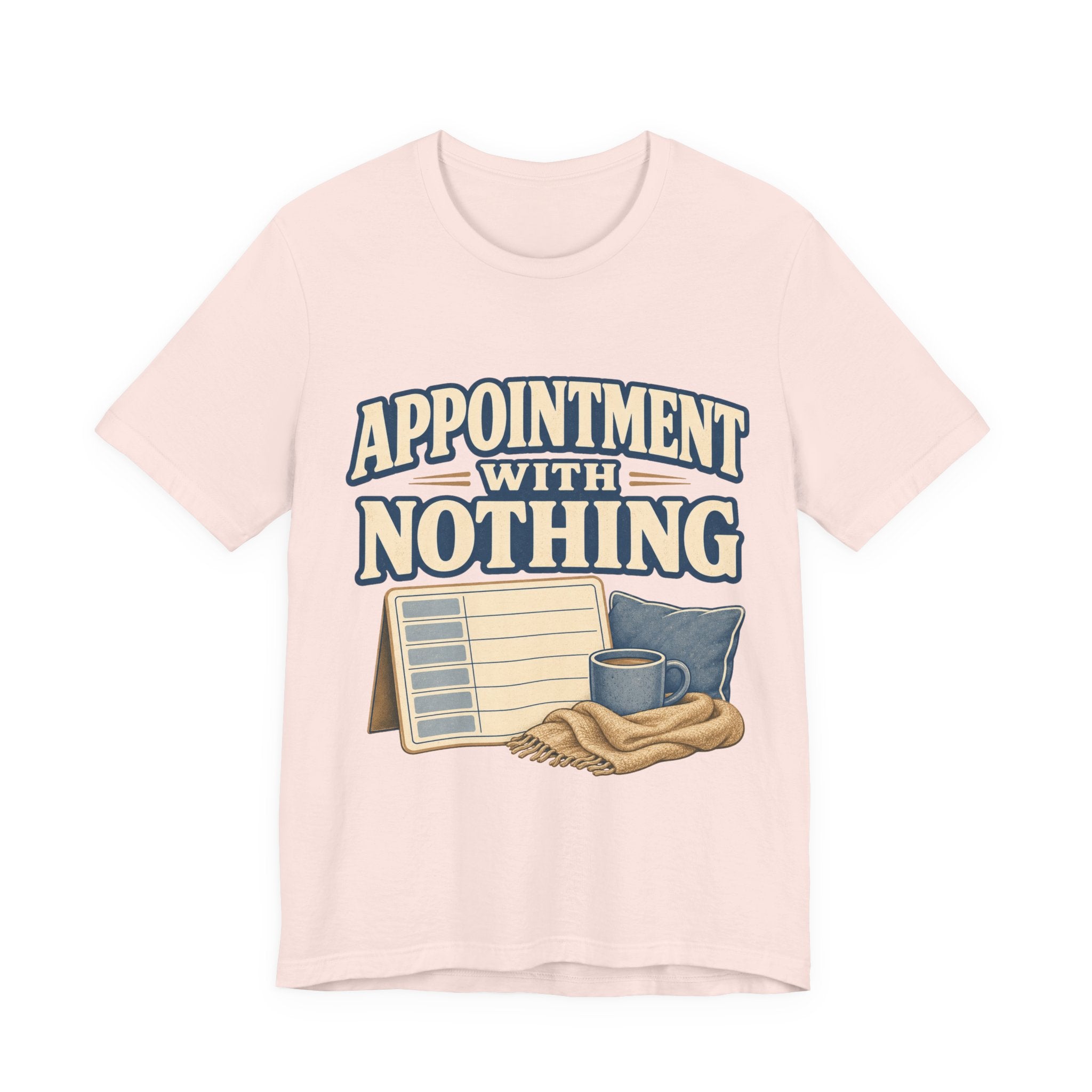 Appointment With Nothing Unisex T-Shirt