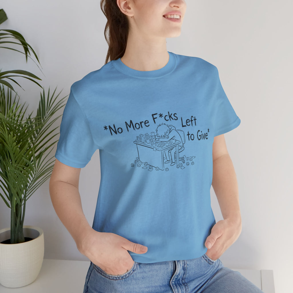 Zero Fs Left to Give Unisex T-Shirt