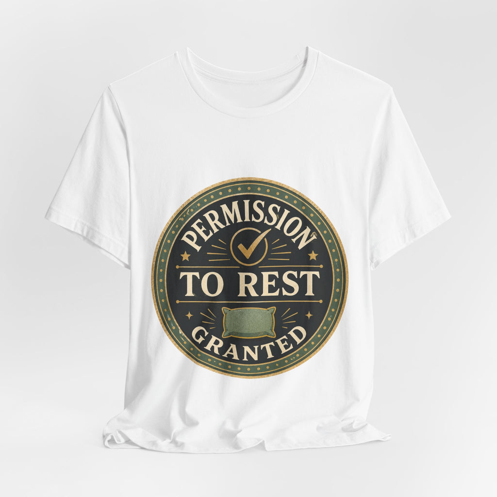 Permission To Rest Granted Unisex T-Shirt