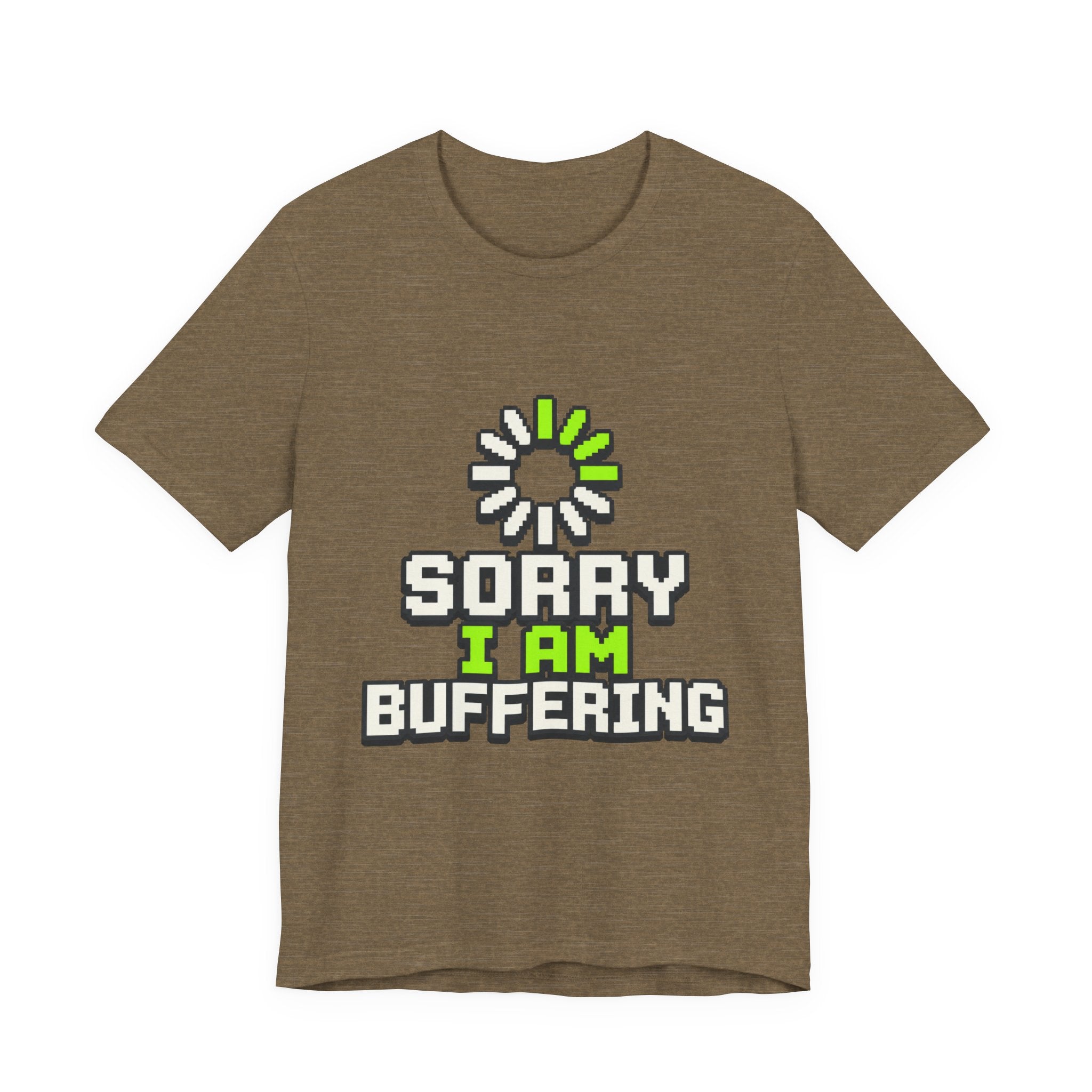 Sorry I Am Buffering Unisex T-Shirt
