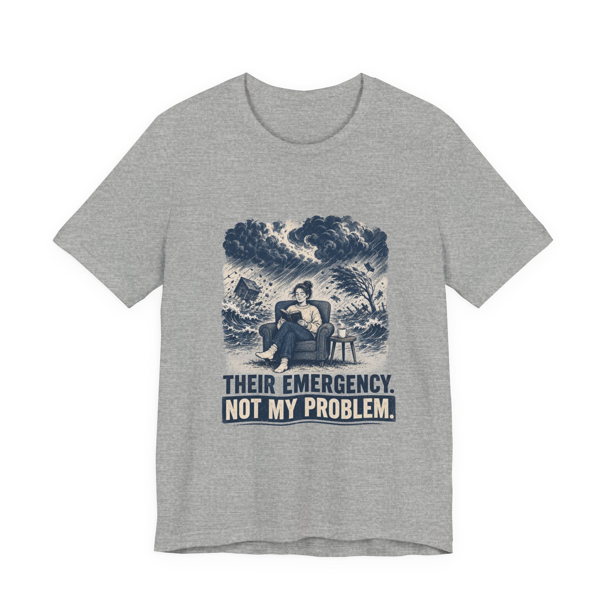 Their Emergency Not My Problem Unisex T-Shirt