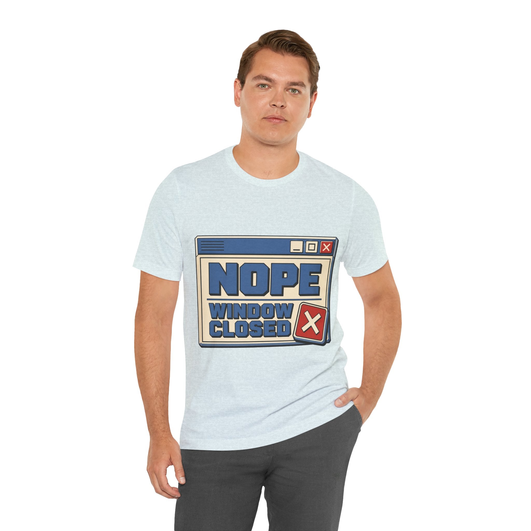 Nope Window Closed Unisex T-Shirt