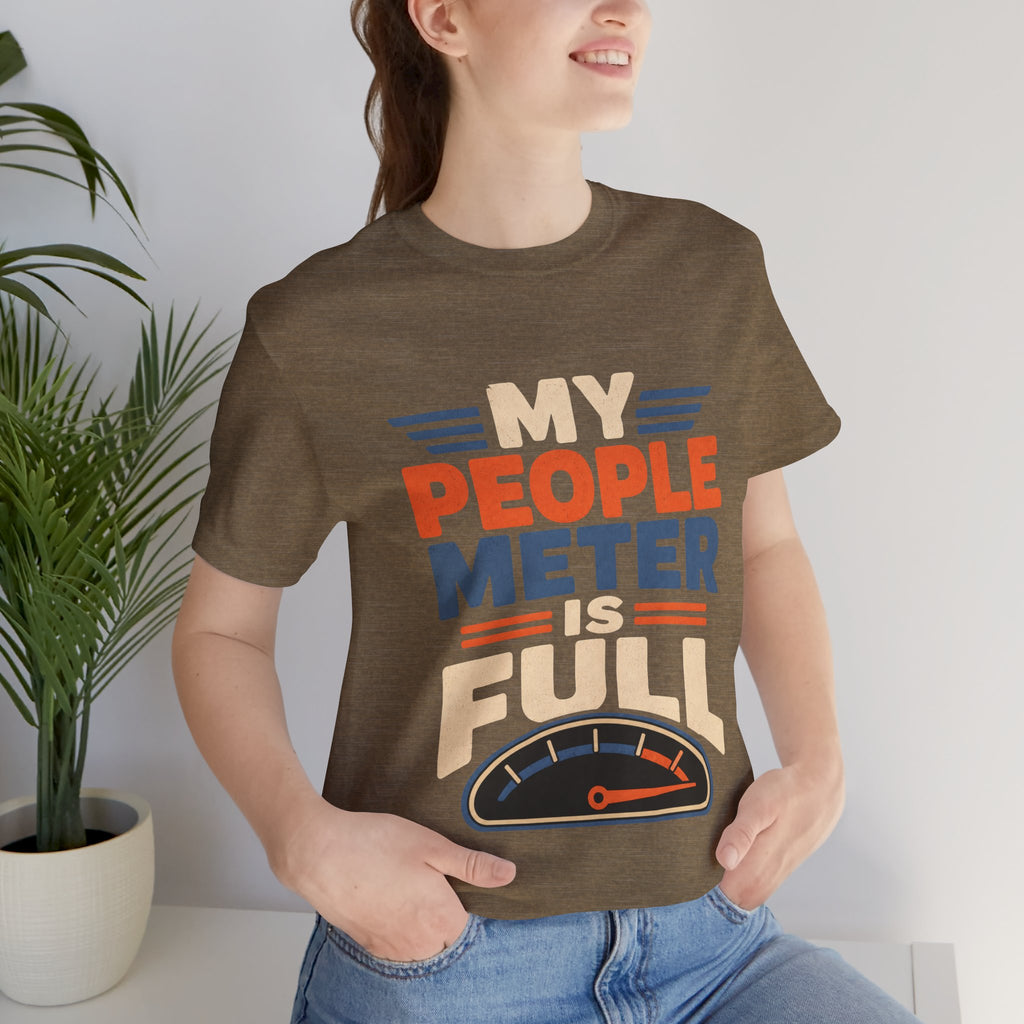 My People Meter Is Full Unisex T-Shirt