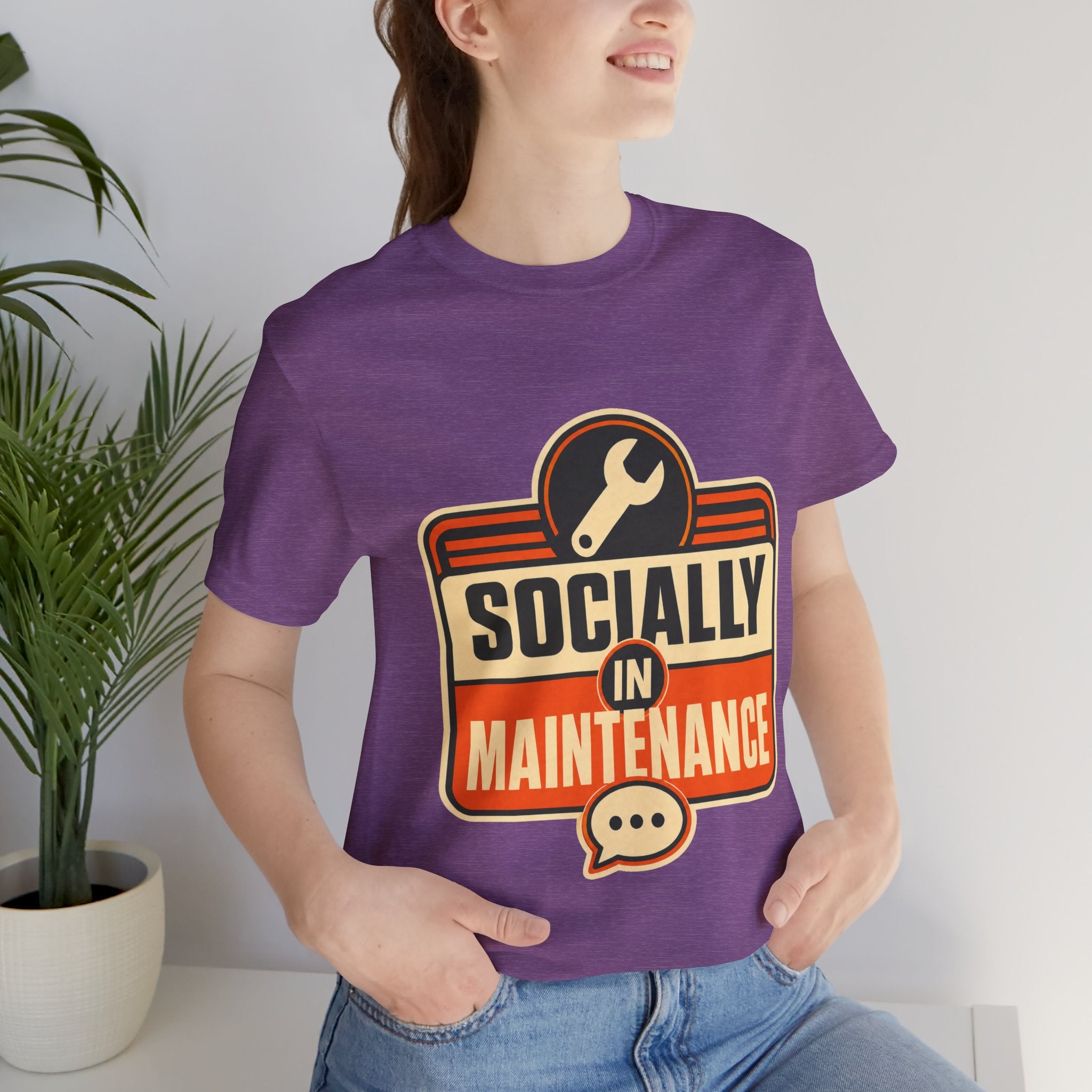 Socially In Maintenance Unisex T-Shirt